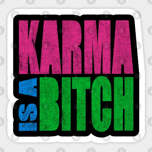 Karma Is A Bitch Sticker by Flippin' Sweet Gear